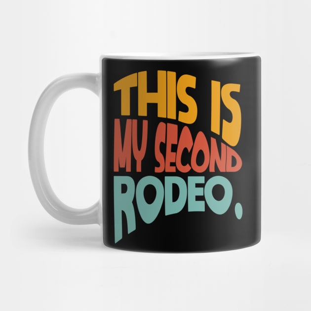 "This is my second rodeo." in plain white letters - cos you're not the noob, but barely by PMK-PODCAST